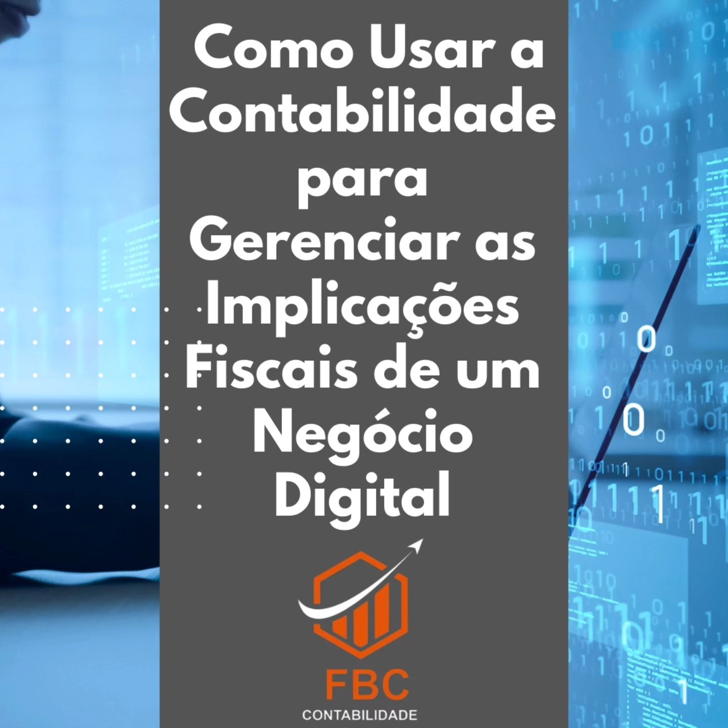 Como Usar a Contabilidade para Gerenciar as Implicações Fiscais de um Negócio Digital